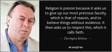 quote-religion-is-poison-because-it-asks-us-to-give-up-our-most-precious-faculty-which-is-chri...jpg
